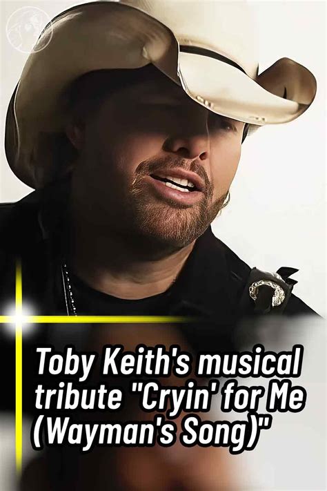 toby keith s musical tribute “cryin for me wayman s song ” wwjd
