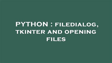 Python Filedialog Tkinter And Opening Files Youtube