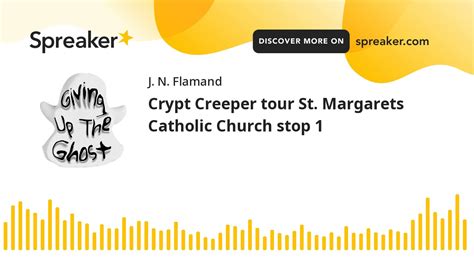 Crypt Creeper Tour St Margarets Catholic Church Stop 1 Youtube