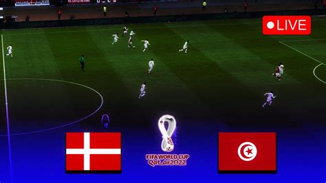 Denmark Vs Tunisia Fifa Wolrd Cup 2022 Live Full Match Realistic Today Youtube
