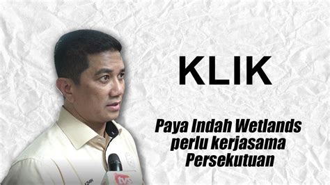 Paya indah wetlands is located next to the elite highway. Paya Indah Wetlands perlu kerjasama Persekutuan - YouTube
