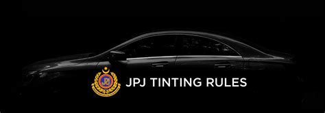 JPJ Tinting Rules | Owner's Guide