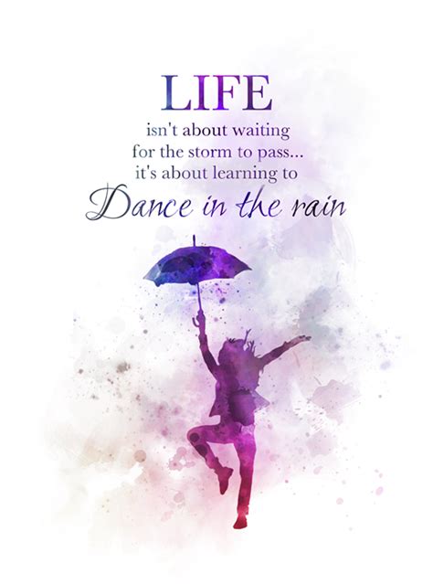 Dance In The Rain Quote Art Print Inspirational Motivational T