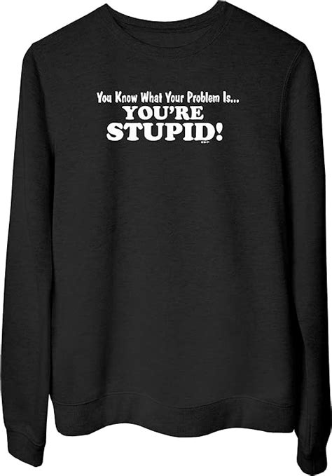 T Shirtshock Sweatshirt Woman Black Trk0538 A2731d Youre Stupid Uk Clothing