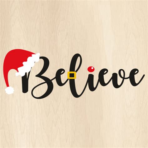 Believe Christmas Svg Believe Santa Hat Png Believe Vector File