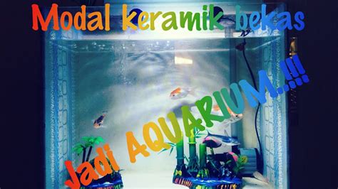 Cara membuat aquarium sederhana untuk ikan hias air tawar; Membuat akuarium dari keramik,barang bekas jadi EMAS - YouTube