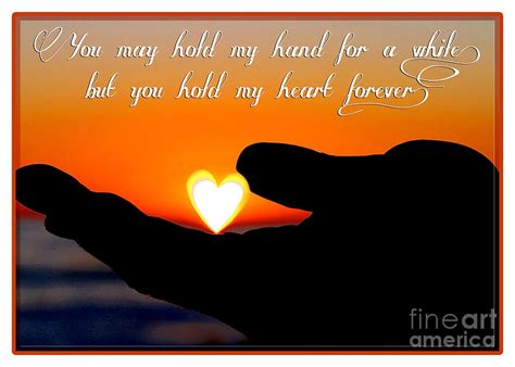 You Hold My Heart Forever By Diana Sainz Photograph By Diana Sainz