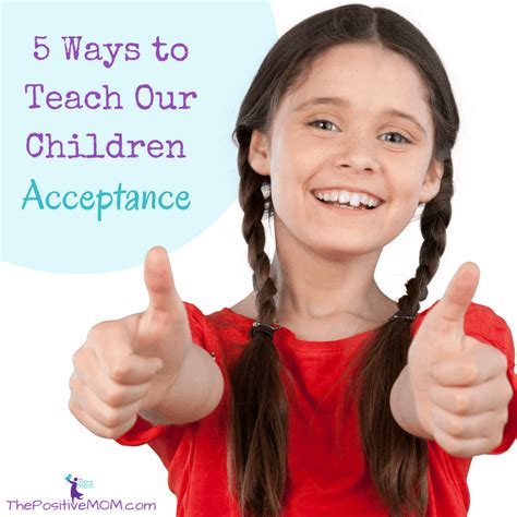 Teaching Our Children Acceptance Positive Principles For Moms