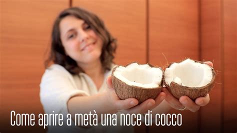 Come Aprire Una Noce Di Cocco Perfettamente A MetÀ Tutorial E Tips And Tricks By Piccole