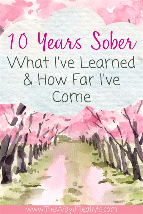10 Years Sober What Ive Learned And How Far Ive Come The Way It