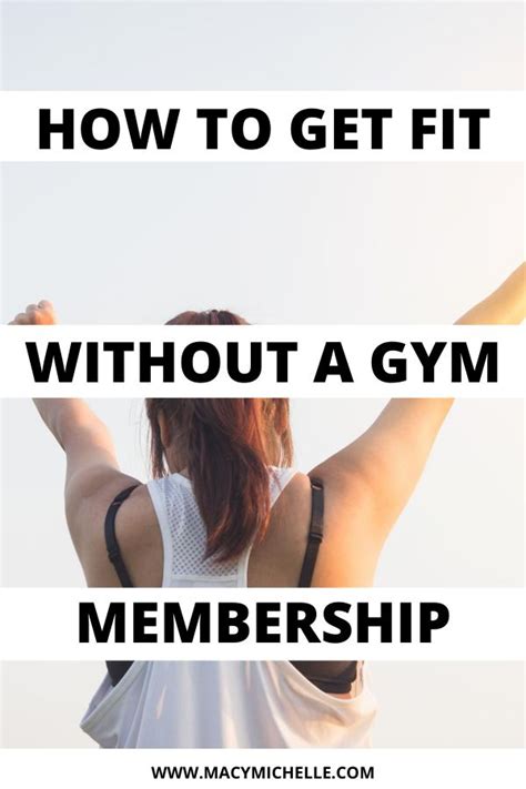 How To Get Fit Without A Gym Membership Get Fit Gym Membership Fitness