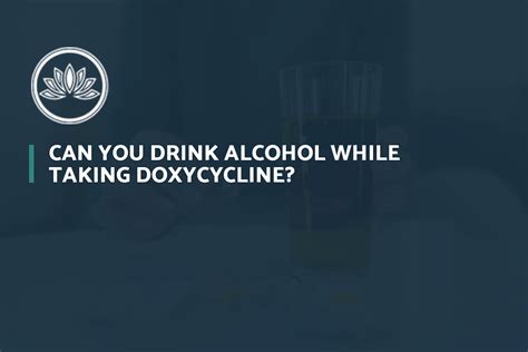 Can You Drink Alcohol While Taking Doxycycline