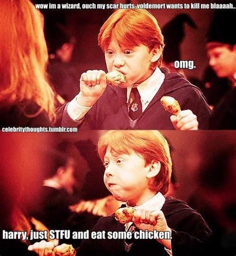stfu and eat some chicken😂 ron weasley everybody harry potter funny harry potter memes