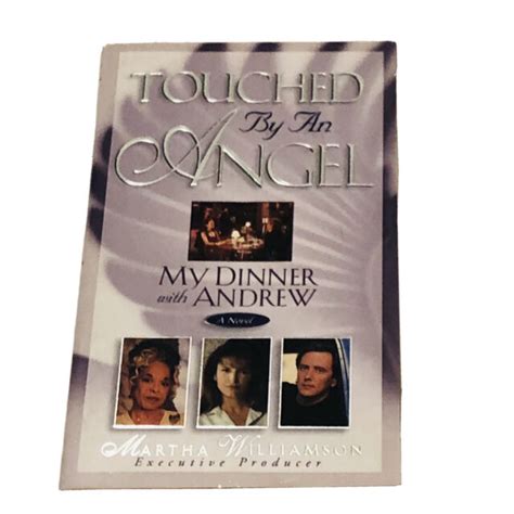 My Dinner With Andrew A Novel Touched By An Angel Fiction Series No
