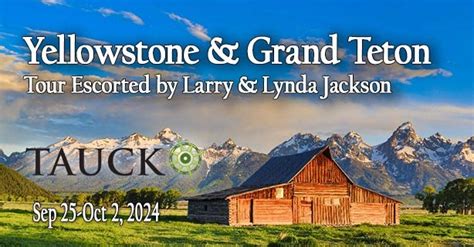 Escorted Yellowstone And Grand Teton National Parks Tauck® Cruise