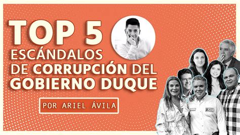Top 5 EscÁndalos De CorrupciÓn Del Gobierno Duque Youtube