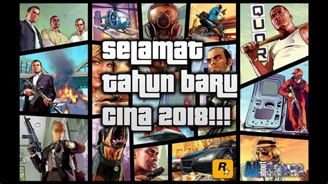 Begitu juga awal tahun yang merupakan harapan baru di sinilah doa berperan penting dalam mengarahkan harapan kita kepada allah swt. Selamat Tahun Baru Cina 2018!!! - Gta 5 Online || Bersama ...