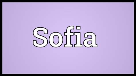 Sofia Meaning Youtube