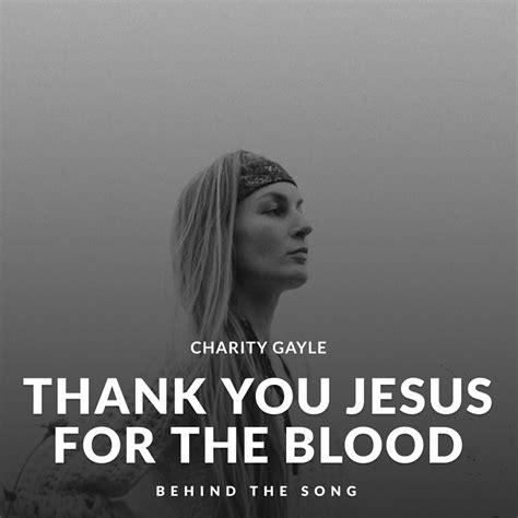 Charity Gayle Thank You Jesus For The Blood Behind The Song — Lead