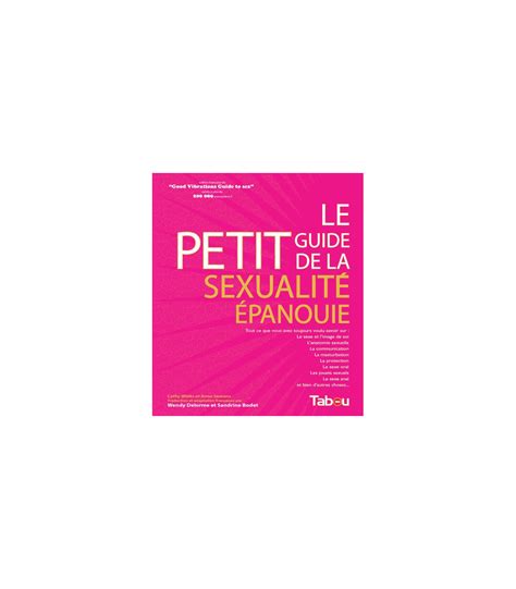 Le Petit Guide De La Sexualité épanouie