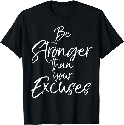 Be Stronger Than Your Excuses Shirt Cute Motivational Tee