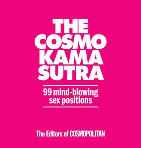 The Cosmo Kama Sutra Mind Blowing Sex Positions By Cosmopolitan Hardcover Barnes Noble
