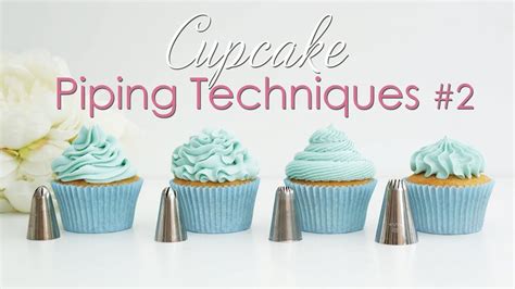 Cupcake Piping Techniques Tutorial 2 Youtube