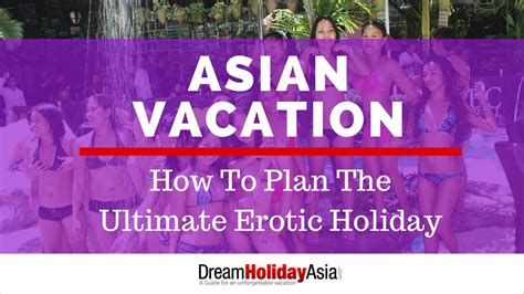 asian vacation plan the ultimate erotic holiday dream holiday asia