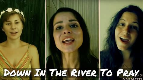 Down In The River To Pray Cover Acapella Trio 3 Voices Youtube