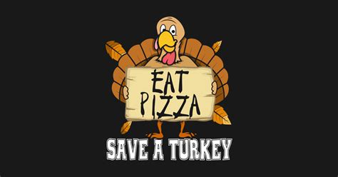 save a turkey eat pizza funny pizza lover thanksgiving save a turkey eat pizza sticker