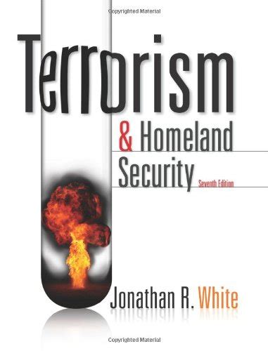 Terrorism And Homeland Security White Jonathan R 9780495913368