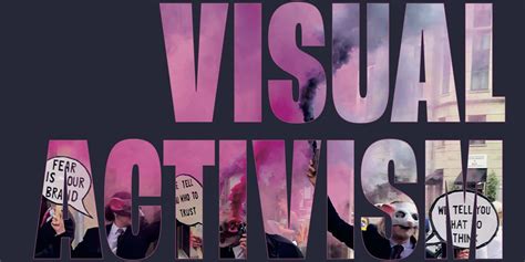 visual activism in the 21st century art protest and resistance sheffield hallam university