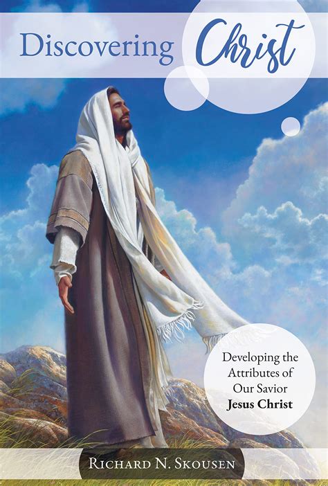 Discovering Christ: Developing the Attributes of Our Savior Jesus