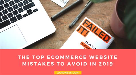 The Top Ecommerce Website Mistakes To Avoid In 2019 Zardness