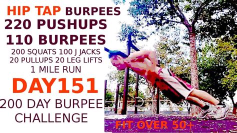 Day 151 200 Day Burpee Challenge 100 Burpees 220 Pushups 20 Pullups