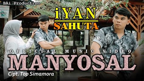 Iyan Sahuta ~ Manyosal Official Music Video Bai Production Youtube
