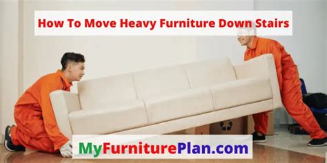 How To Move Heavy Furniture Down Stairs Without Any Damage