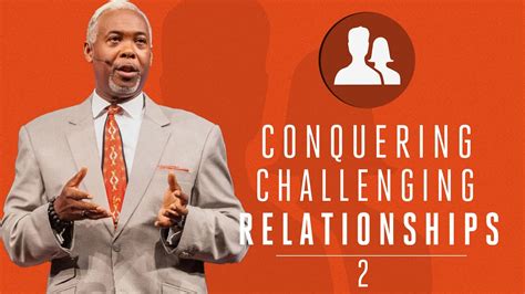 Conquering Challenging Relationships 2 Bishop Dale C Bronner Word
