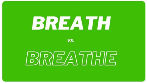 breath vs breathe what is the difference by amber spence dec 2023 medium
