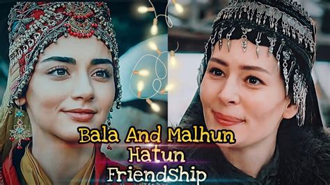 Bala Hatun And Malhun Hatun Friendship ️ ️ Orhan Loving Video Youtube