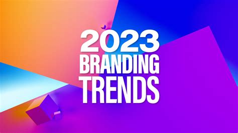 Top 7 Branding Trends To Follow In 2023