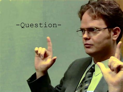 Question Dwight Schrute