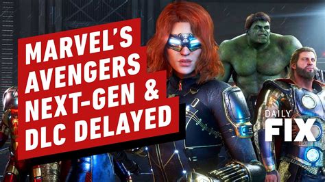 Next Gen Marvels Avengers And Dlc Delayed Ign Daily Fix Youtube