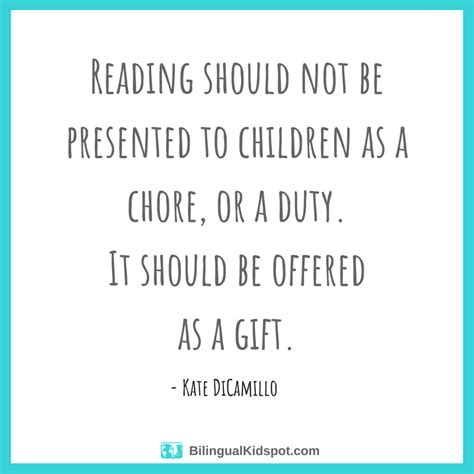 But these quotes will sure bring a good laugh. Reading Quotes: Kate DiCamillo - Bilingual Kidspot