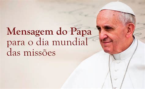 Mensagem do Papa para o 97 Dia Mundial das Missões Diocese de