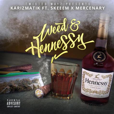 Weed And Hennessey Single By Karizmatik Spotify