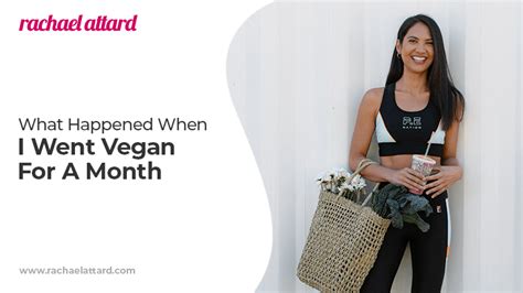 What Happened When I Went Vegan For A Month Rachael Attard