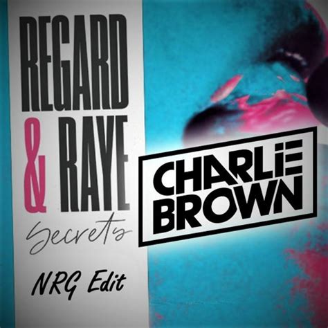Stream Regard And Raye Secrets Charlie Brown Nrg Edit Short Edit By Dj Charlie Brown Listen