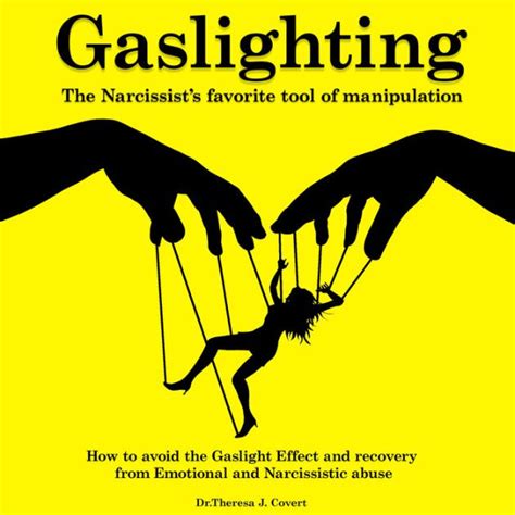 Gaslighting The Narcissist S Favorite Tool Of Manipulation How To Avoid The Gaslight Effect