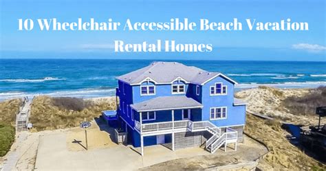 10 Wheelchair Accessible Beach Vacation Rental Homes